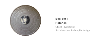 Box set：Polanski｜Client：Kinétique｜Art direction & Graphic design