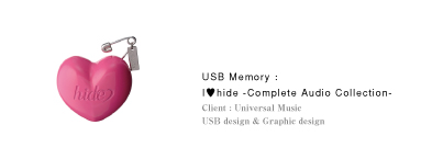 USB Memory：I♥hide -Complete Audio Collection-｜Client：Universal Music｜USB design & Graphic design