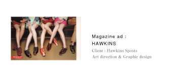 Magazine ad：HAWKINS｜Client：Hawkins Sposts｜Art direction & Graphic design
