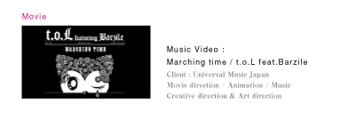Music Video：Marching time / t.o.L feat.Barzile｜Client：Universal Music Japan｜Movie direction / Animation / Music｜Creative direction & Art direction